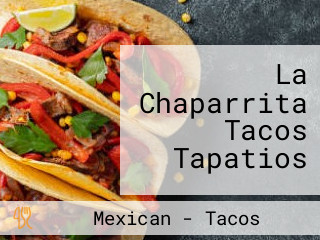 La Chaparrita Tacos Tapatios