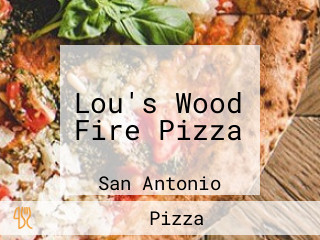 Lou's Wood Fire Pizza