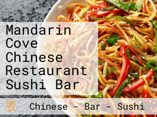 Mandarin Cove Chinese Restaurant Sushi Bar