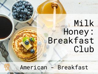 Milk Honey: Breakfast Club