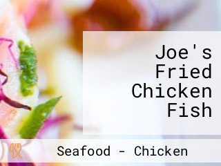 Joe's Fried Chicken Fish