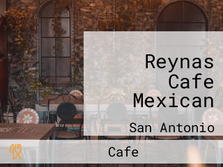 Reynas Cafe Mexican