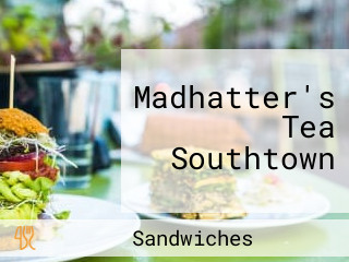 Madhatter's Tea Southtown