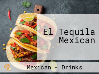 El Tequila Mexican