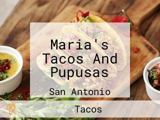 Maria's Tacos And Pupusas