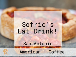 Sofrio's Eat Drink!