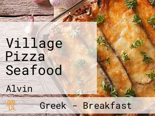 Village Pizza Seafood