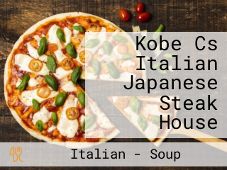 Kobe Cs Italian Japanese Steak House