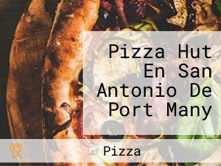 Pizza Hut En San Antonio De Port Many