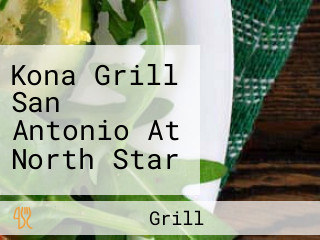 Kona Grill San Antonio At North Star