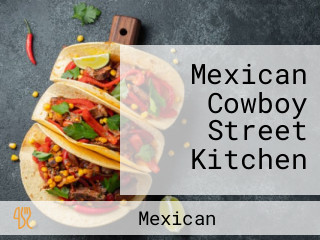 Mexican Cowboy Street Kitchen