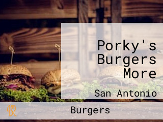 Porky's Burgers More