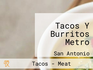 Tacos Y Burritos Metro