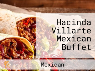 Hacinda Villarte Mexican Buffet