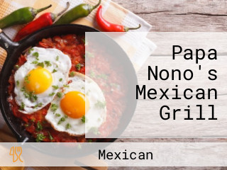 Papa Nono's Mexican Grill