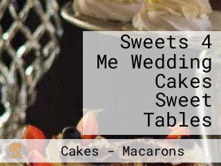 Sweets 4 Me Wedding Cakes Sweet Tables