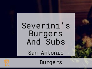 Severini's Burgers And Subs