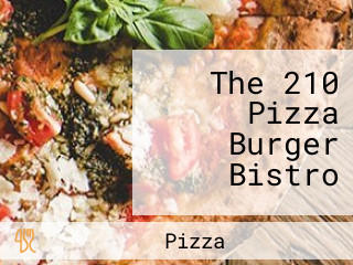 The 210 Pizza Burger Bistro