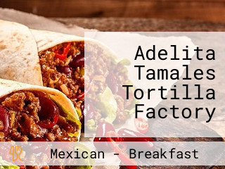 Adelita Tamales Tortilla Factory