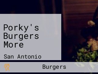 Porky's Burgers More