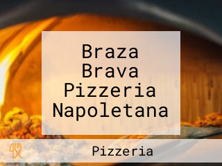 Braza Brava Pizzeria Napoletana