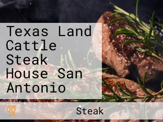 Texas Land Cattle Steak House San Antonio