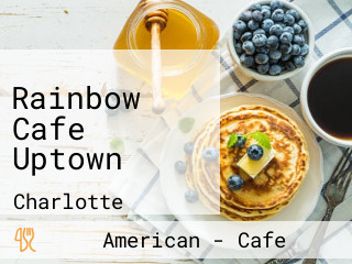 Rainbow Cafe Uptown