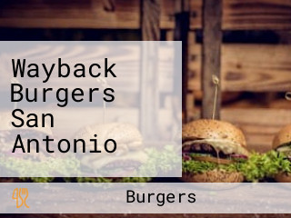 Wayback Burgers San Antonio