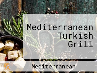 Mediterranean Turkish Grill