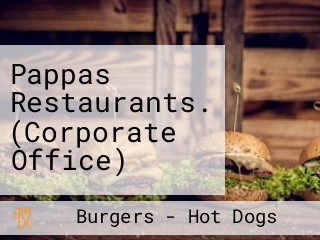 Pappas Restaurants. (Corporate Office)