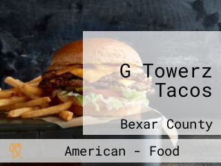 G Towerz Tacos