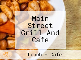 Main Street Grill And Cafe