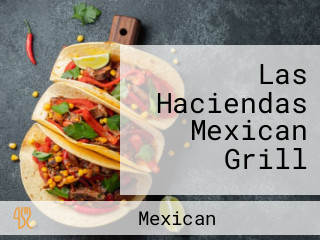 Las Haciendas Mexican Grill