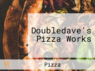 Doubledave's Pizza Works