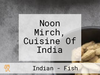 Noon Mirch, Cuisine Of India