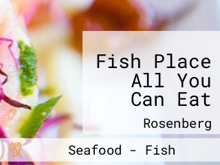 Fish Place All You Can Eat