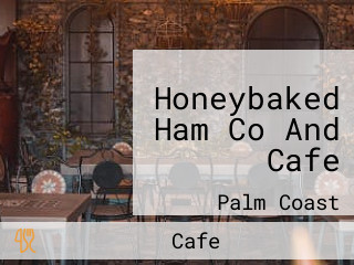 Honeybaked Ham Co And Cafe