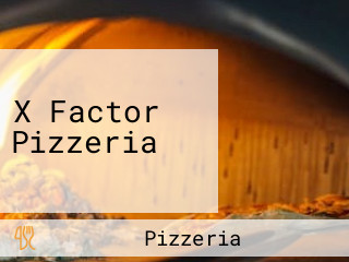 X Factor Pizzeria