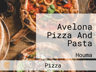 Avelona Pizza And Pasta