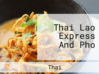 Thai Lao Express And Pho