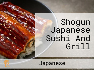 Shogun Japanese Sushi And Grill