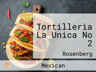 Tortilleria La Unica No 2