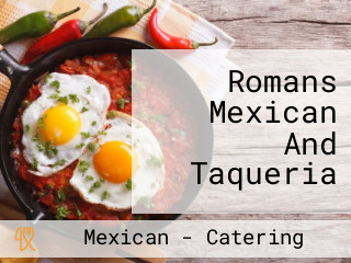 Romans Mexican And Taqueria