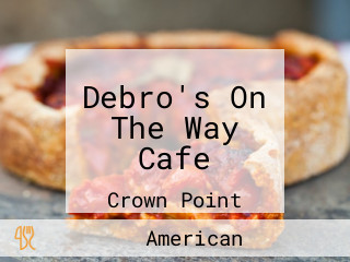 Debro's On The Way Cafe