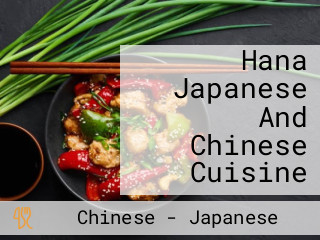 Hana Japanese And Chinese Cuisine