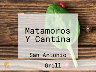 Matamoros Y Cantina