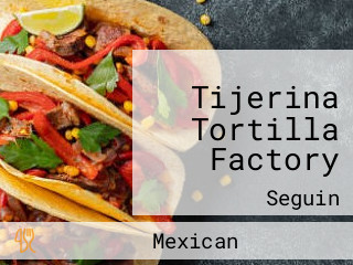 Tijerina Tortilla Factory