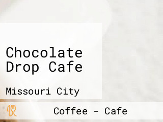 Chocolate Drop Cafe