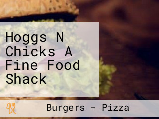 Hoggs N Chicks A Fine Food Shack