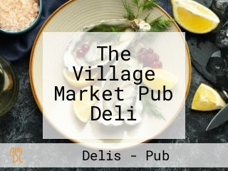 The Village Market Pub Deli